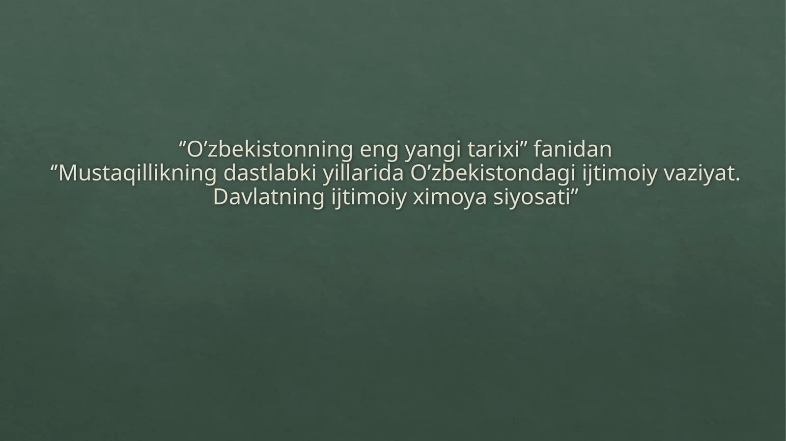 Mustaqillikning dastlabki yillarida O’zbekistondagi ijtimoiy vaziyat. Davlatning ijtimoiy ximoya siyosati
