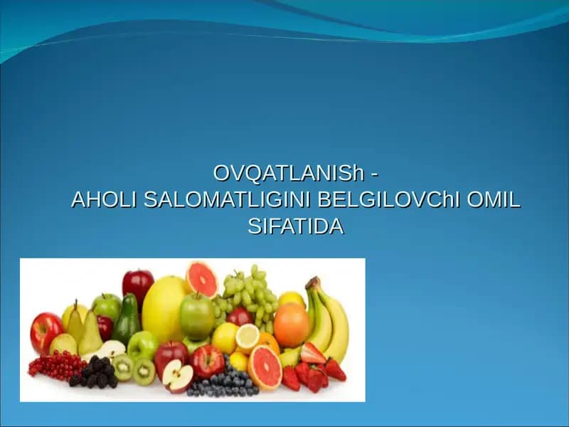 OVQATLANISh -AHOLI SALOMATLIGINI BELGILOVChI OMIL SIFATIDA