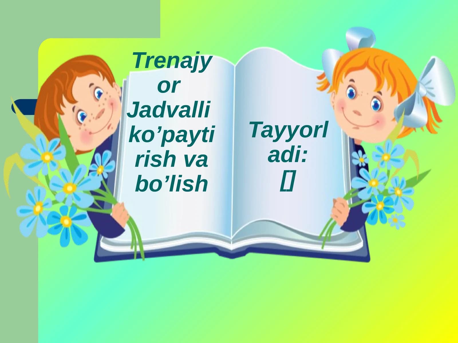 TrenajyorJadvalliko’paytirish va bo’lish