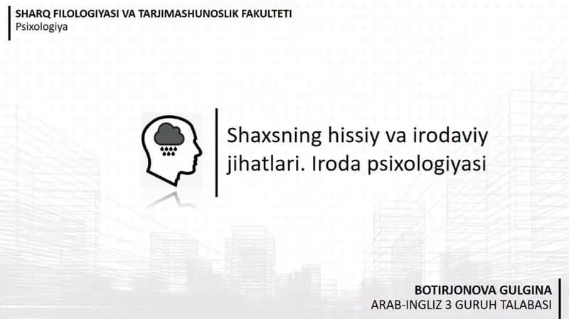 Shaxsning hissiy va irodaviy jihatlari. Iroda psixologiyasi