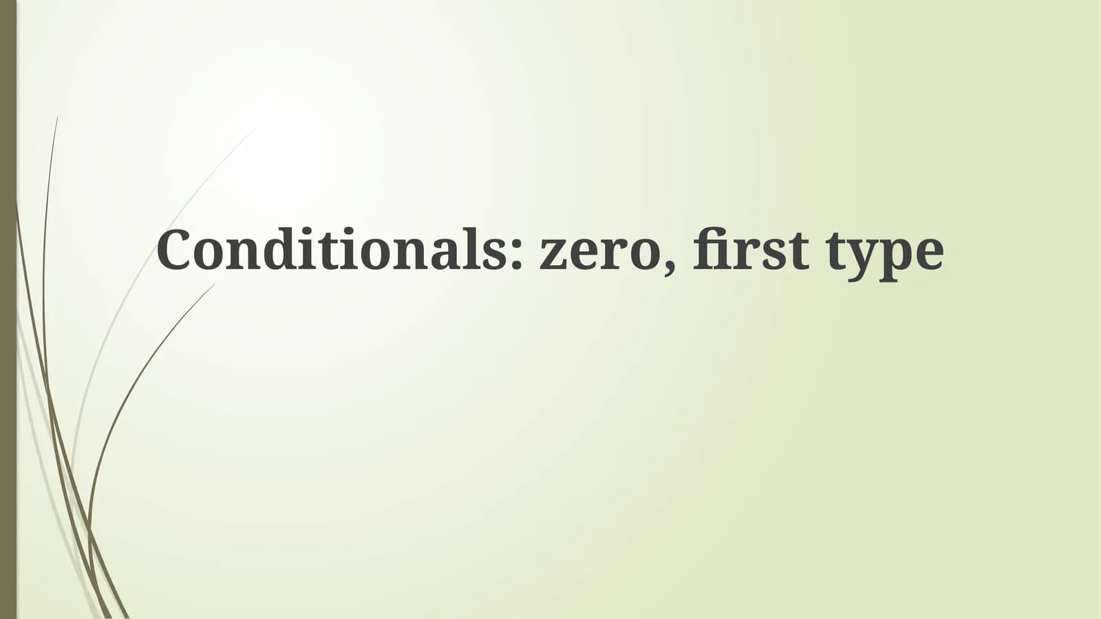 Conditionals: zero, first type