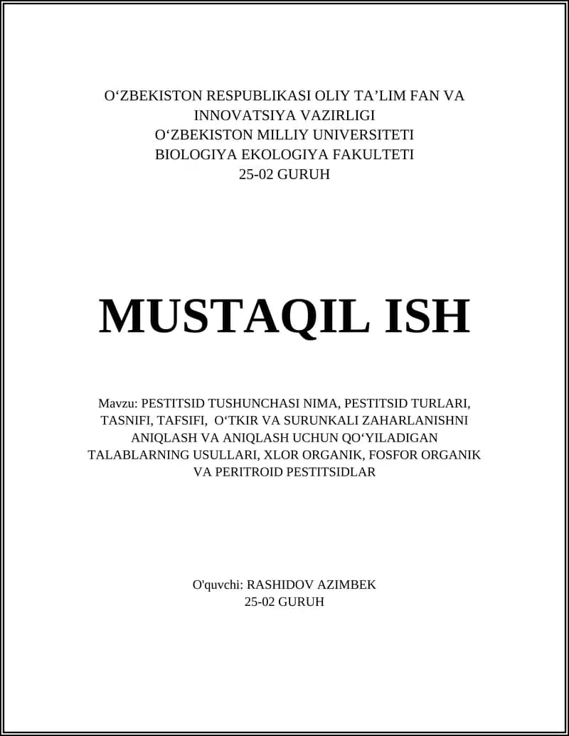 PESTITSID TUSHUNCHASI NIMA, PESTITSID TURLARI, TASNIFI, TAFSIFI, OʻTKIR VA SURUNKALI ZAHARLANISHNI ANIQLASH VA ANIQLASH UCHUN QOʻYILADIGAN TALABLARNING USULLARI, XLOR ORGANIK, FOSFOR ORGANIK VA PERITROID PESTITSIDLAR