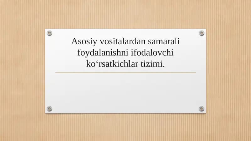 Asosiy vositalardan samarali foydalanishni ifodalovchi ko‘rsatkichlar tizimi.