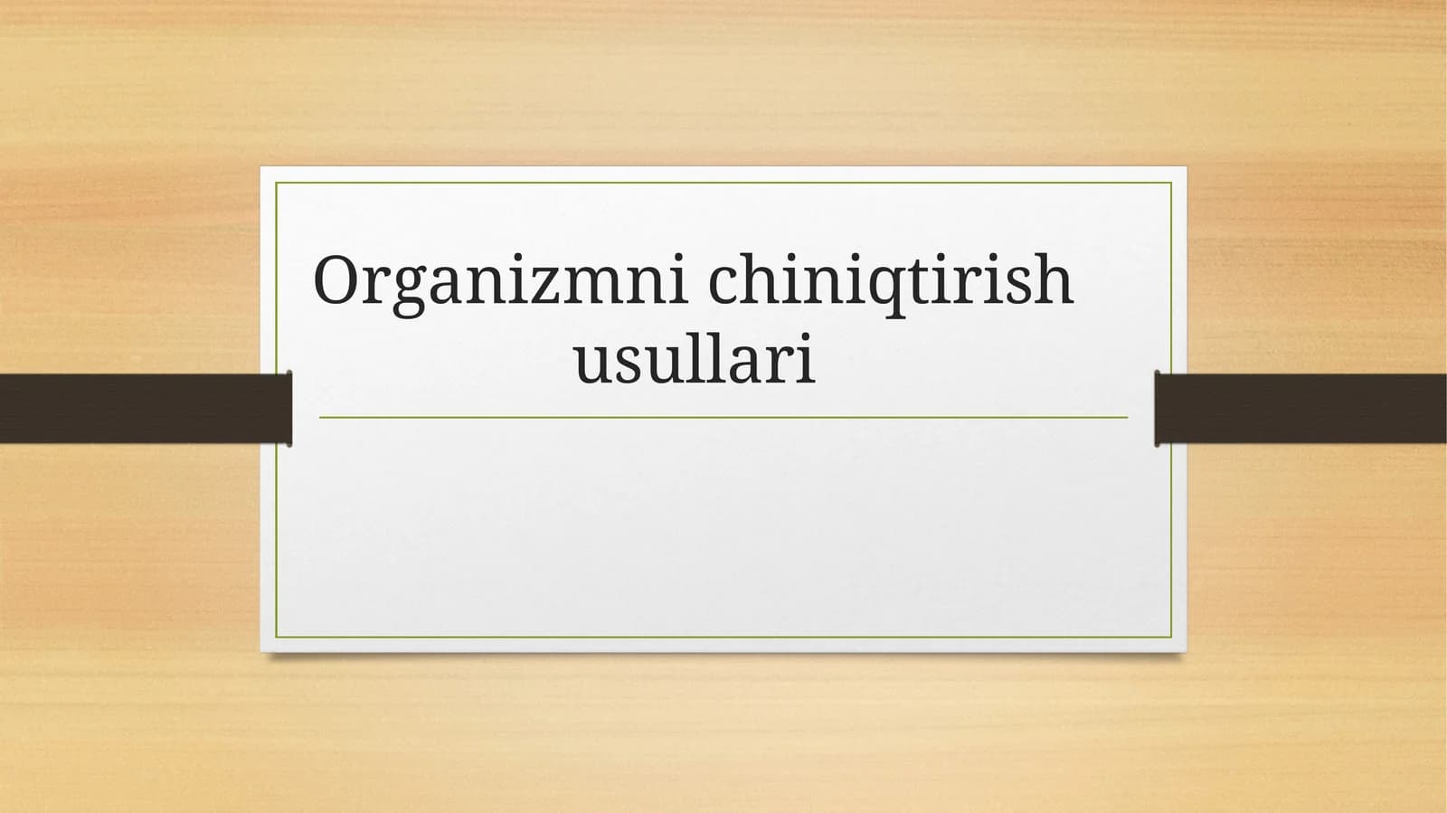 Organizmni chiniqtirish usullari