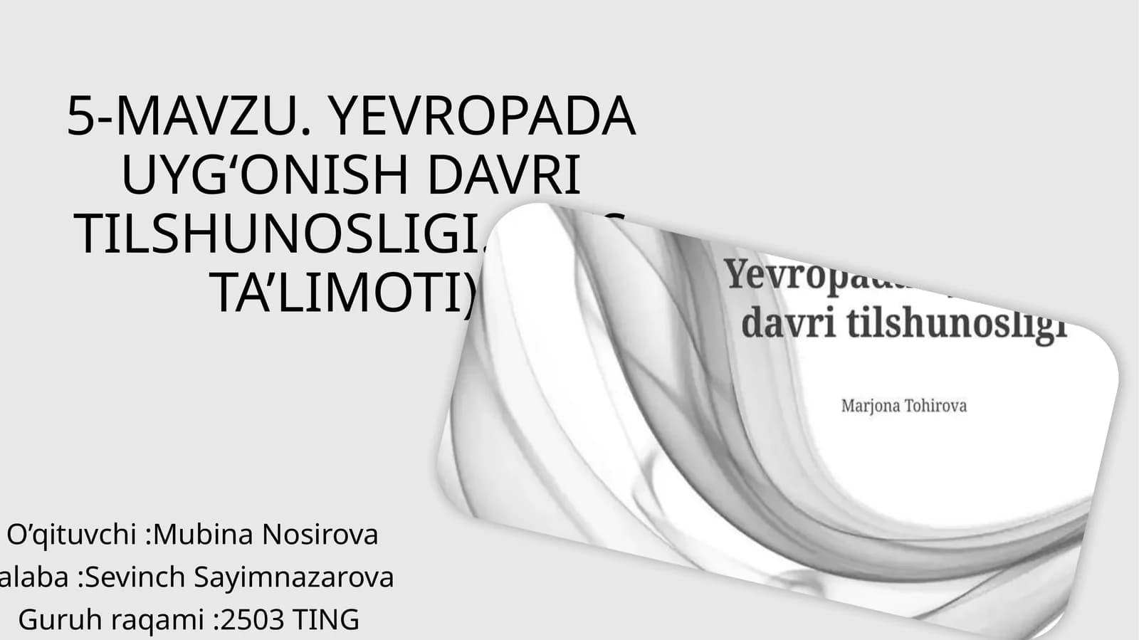 YEVROPADA UYG‘ONISH DAVRI TILSHUNOSLIGI.(RUS TA’LIMOTI)