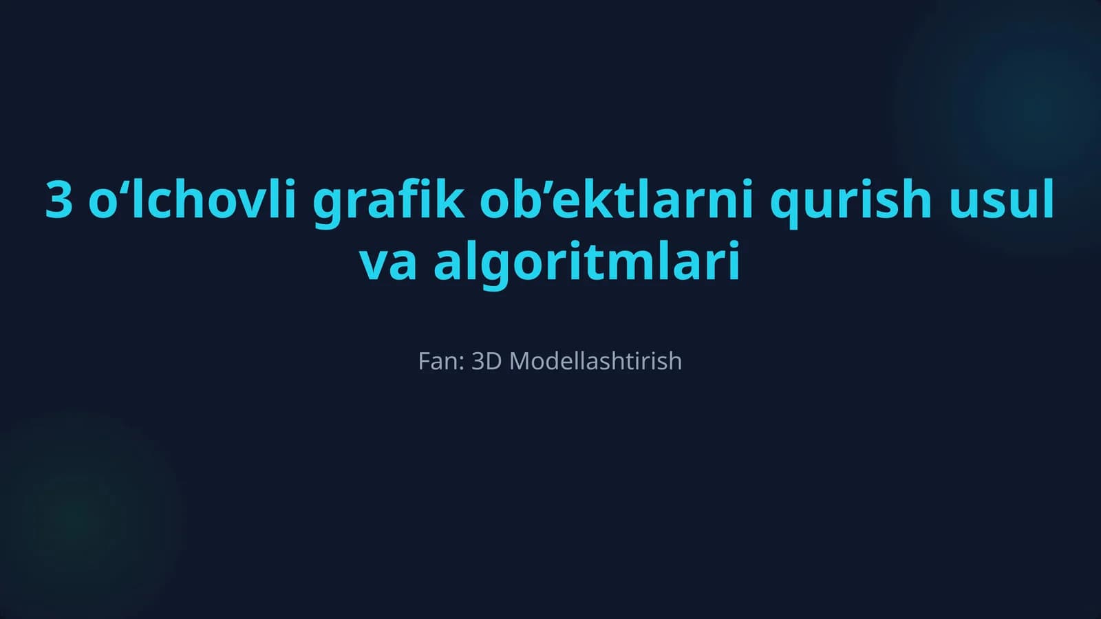 3 o‘lchovli grafik ob’ektlarni qurish usul va algoritmlari