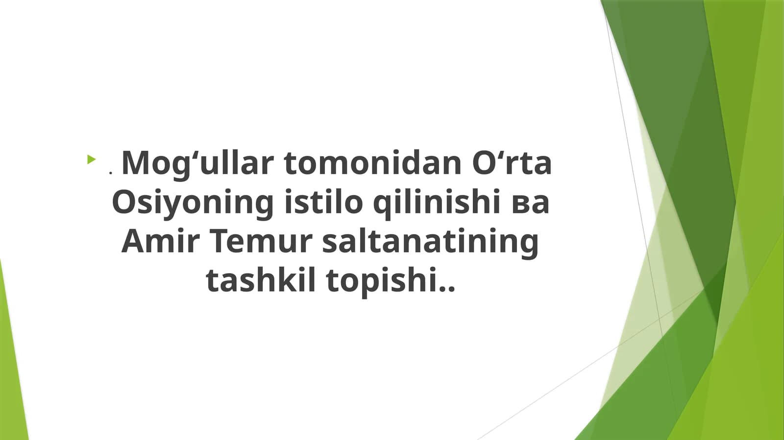 Mog‘ullar tomonidan O‘rta Osiyoning istilo qilinishiваAmirTemursaltanatiningtashkiltopishi