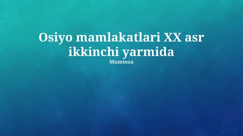 Osiyo mamlakatlari XX asr ikkinchi yarmida Mumtoza