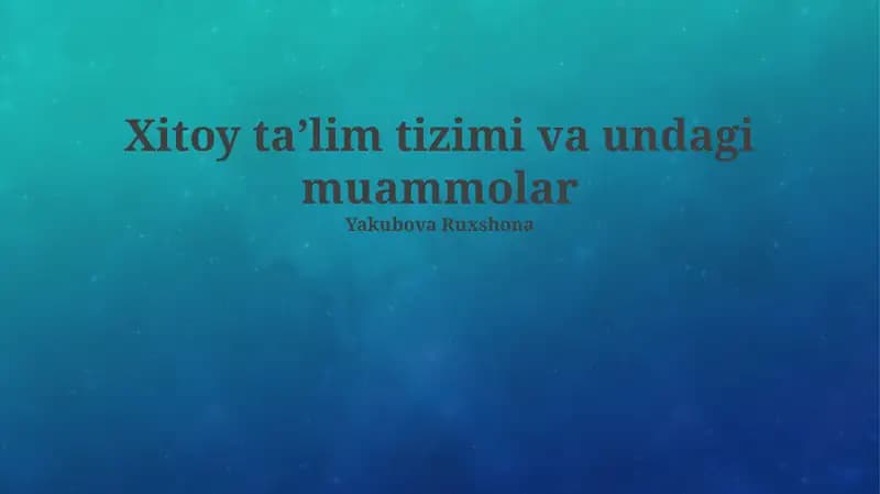 Xitoy taʼlim tizimi va undagi muammolar