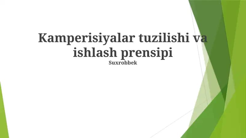 Kamperisiyalar tuzilishi va ishlash prensipi