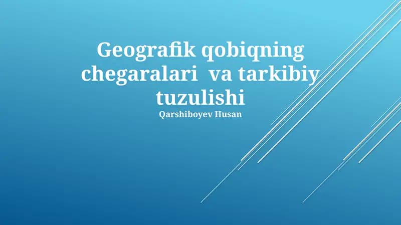 Geografik qobiqning chegaralari va tarkibiy tuzulishi