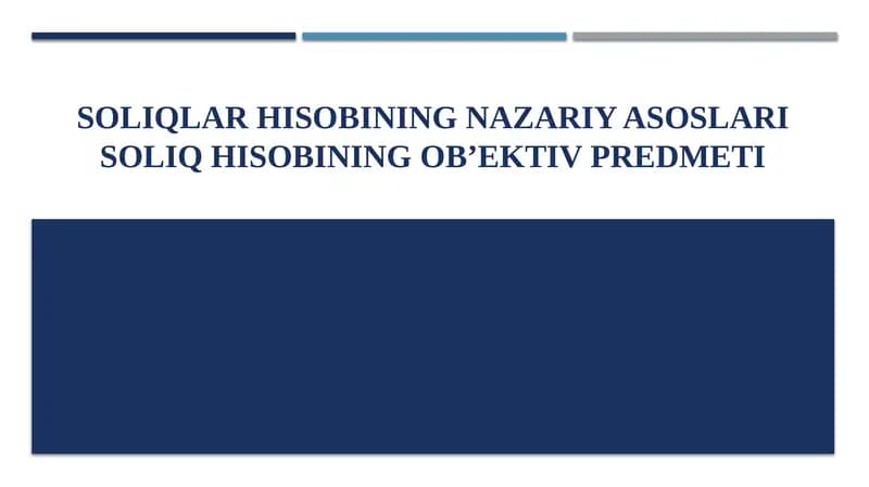 Soliqlar hisobining nazariy asoslari. Soliq hisobining ob’ektiv predmeti