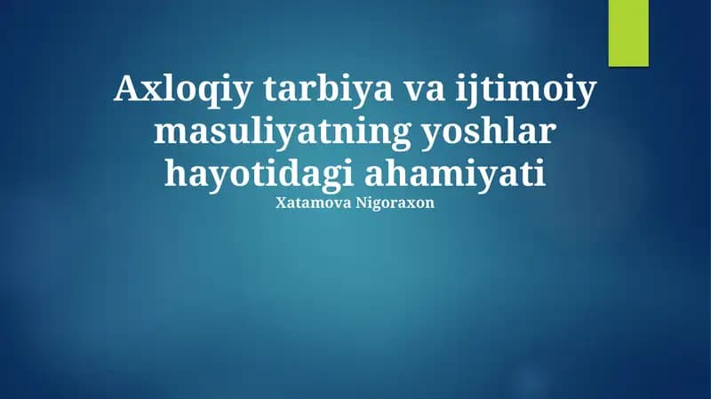Axloqiy tarbiya va ijtimoiy masuliyatning yoshlar hayotidagi ahamiyati