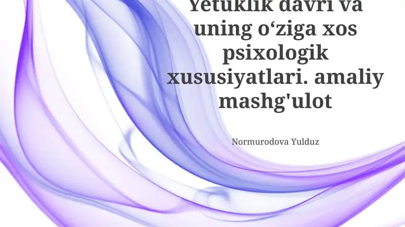 O'smirlik davri va uning o‘ziga xos psixologik xususiyatlari