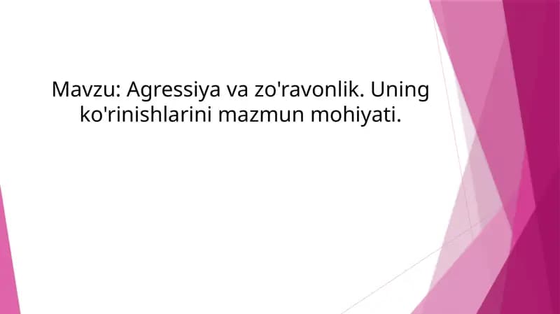 Agressiya va zo'ravonlik. Uning ko'rinishlarini mazmun mohiyati.