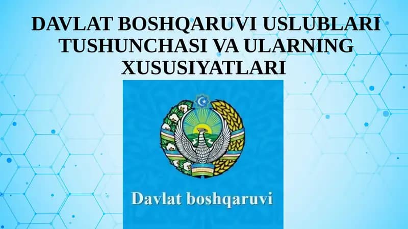 DAVLAT BOSHQARUVI USLUBLARI TUSHUNCHASI VA ULARNING XUSUSIYATLARI