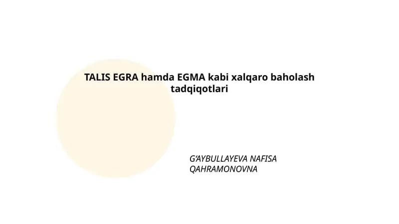 TALIS, EGRA va EGMA tadqiqotlarining metodologik asoslari