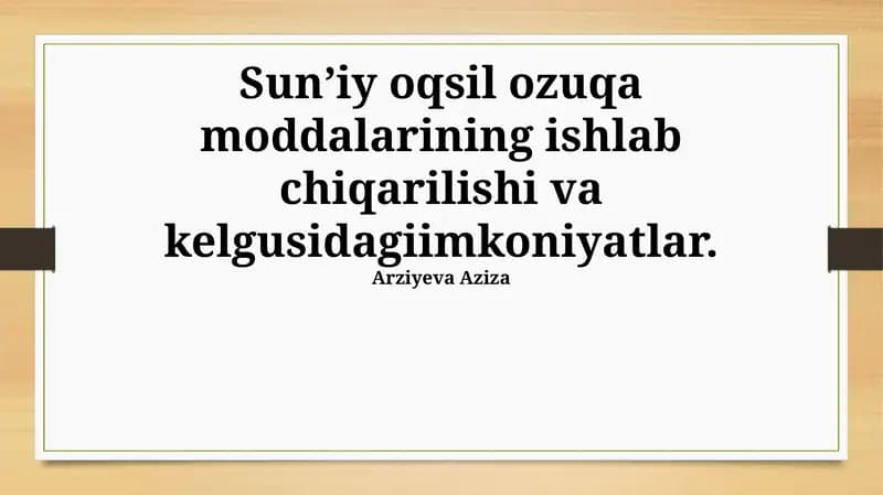 Sun'iy oqsil ozuqa moddalarining ishlab chiqarilishi va kelgusidagi imkoniyatlar
