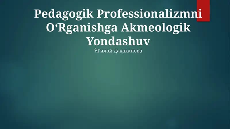 Pedagogik Professionalizmni OʻRganishga Akmeologik Yondashuv