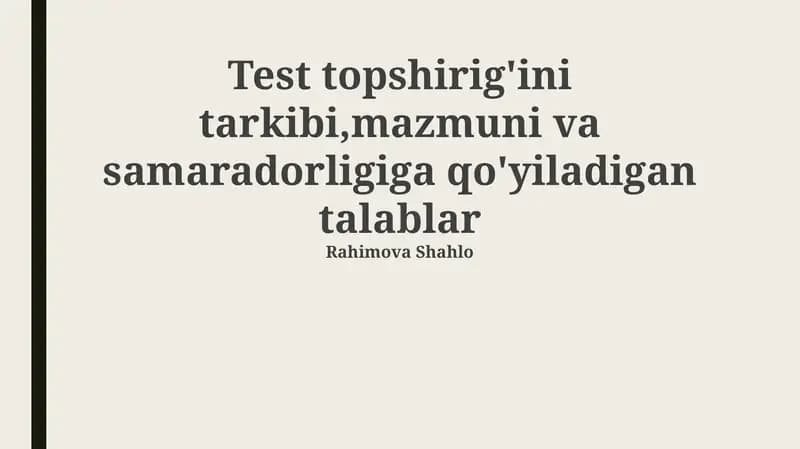 Test topshirig'ini tarkibi,mazmuni va samaradorligiga qo'yiladigan talablar