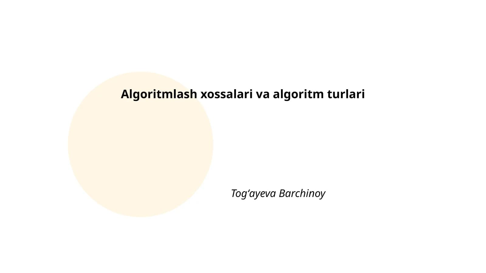 Algoritmlash xossalari va algoritm turlari
