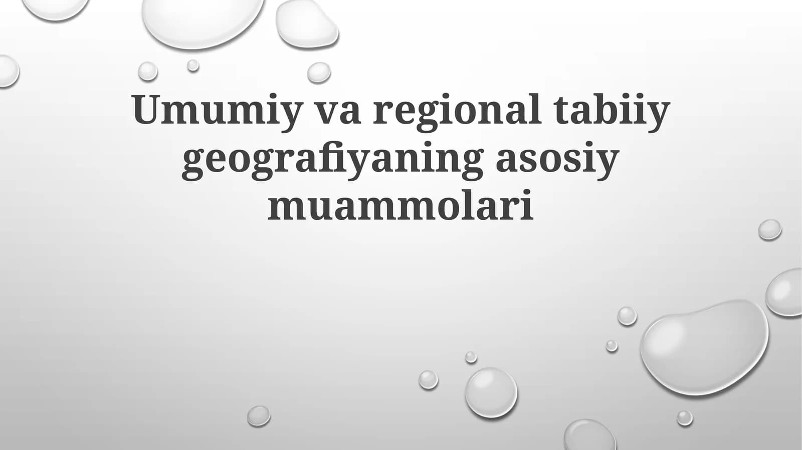 Umumiy va mintaqaviy fizika geografiyasining asosiy muammolari