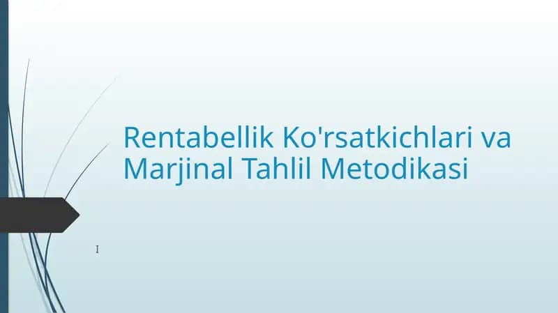 Rentabellik Ko'rsatkichlari va Marjinal Tahlil Metodikasi
