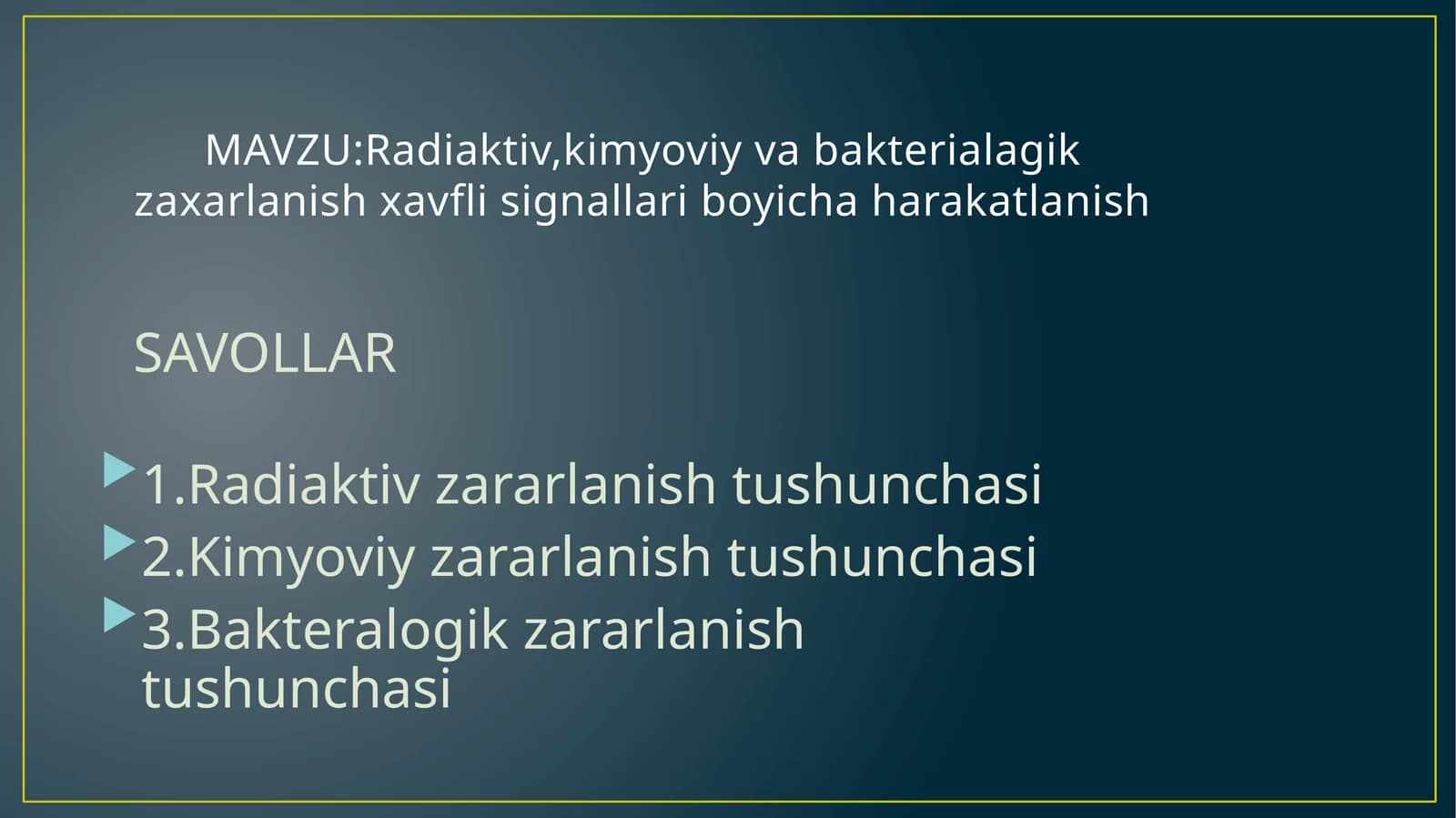 Radiaktiv,kimyoviy va bakterialagik zaxarlanish xavfli signallari boyicha harakatlanish