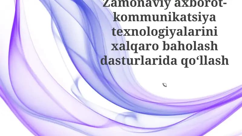 Zamonaviy axborot-kommunikatsiya texnologiyalarini xalqaro baholash dasturlarida qoʻllash