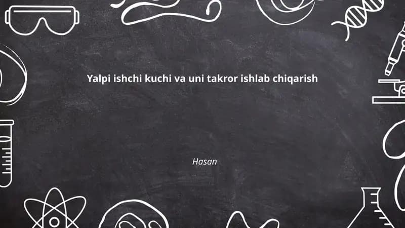 Yalpi ishchi kuchi va uni takror ishlab chiqarish Hasan
