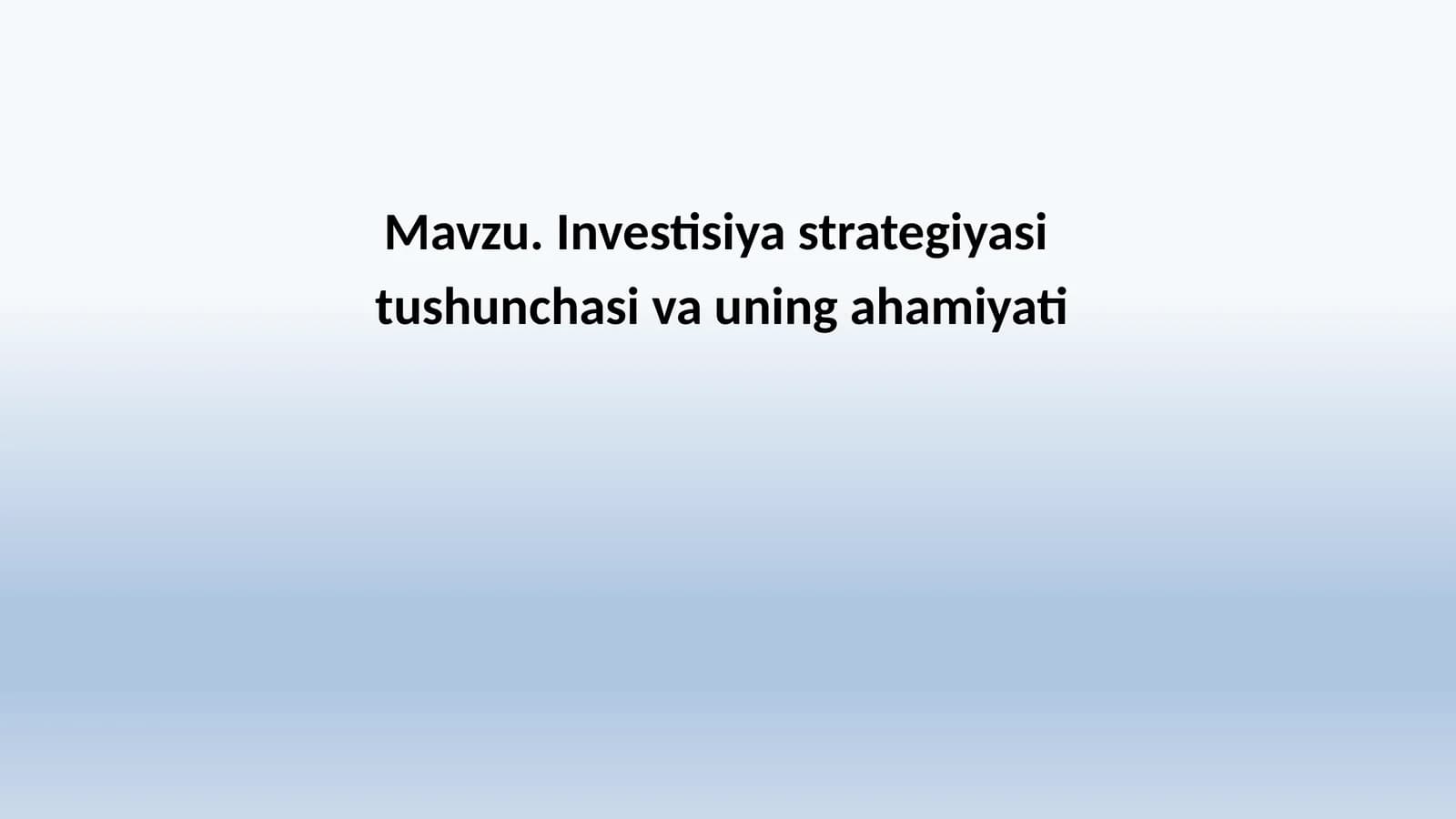 Investisiya strategiyasi  tushunchasi va uning ahamiyati