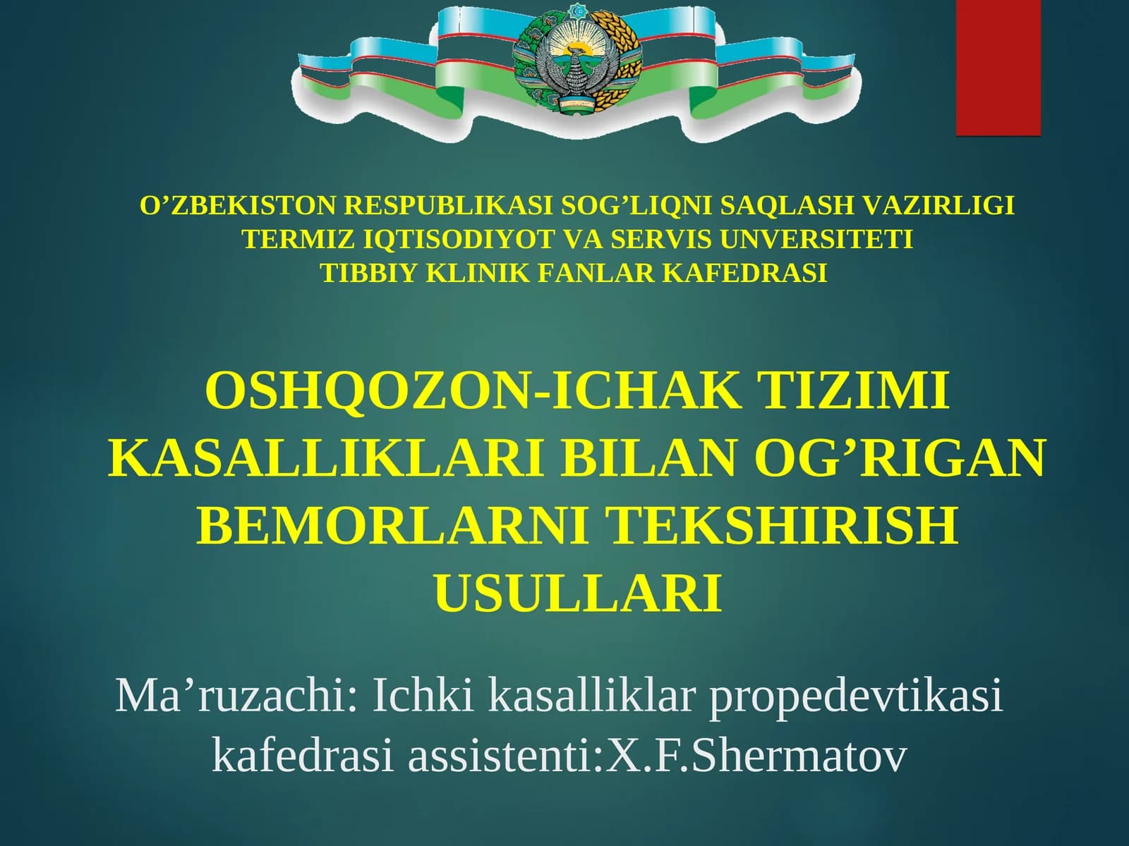OSHQOZON-ICHAK TIZIMI KASALLIKLARI BILAN OG’RIGAN BEMORLARNI TEKSHIRISH USULLARI