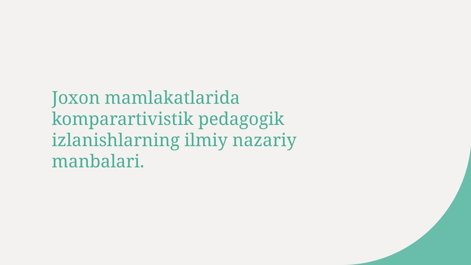 Pedagogik izlanishlarning ilmiy manbalari