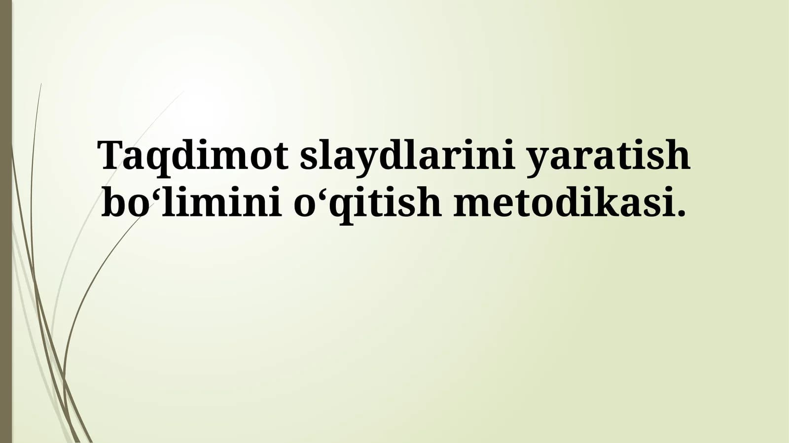 Taqdimot slaydlarini yaratish bo‘limini o'qitishmetodikasi