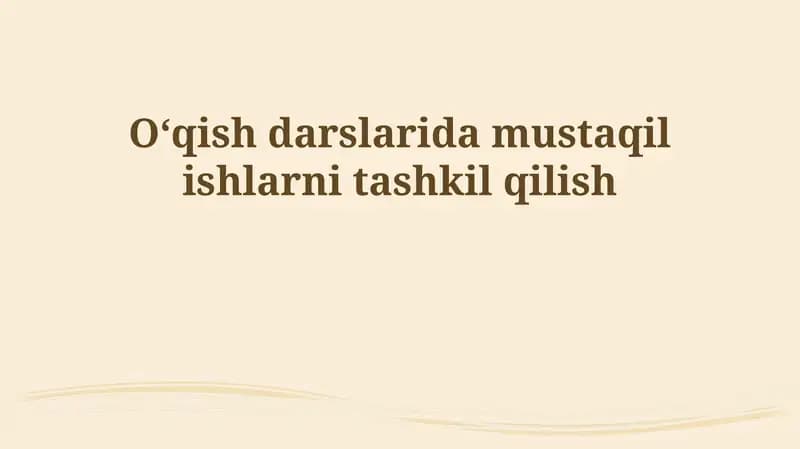 Mustaqil ishning ahamiyati