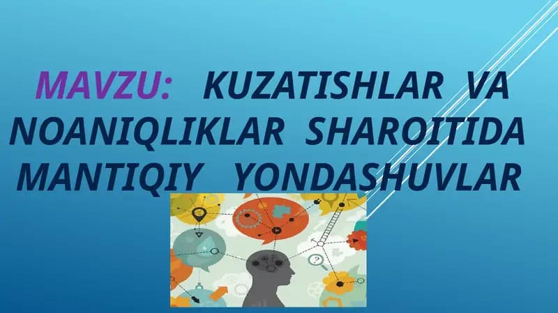 Kuzatishlar  va noaniqliklar  sharoitida  mantiqiy   yondashuvlar