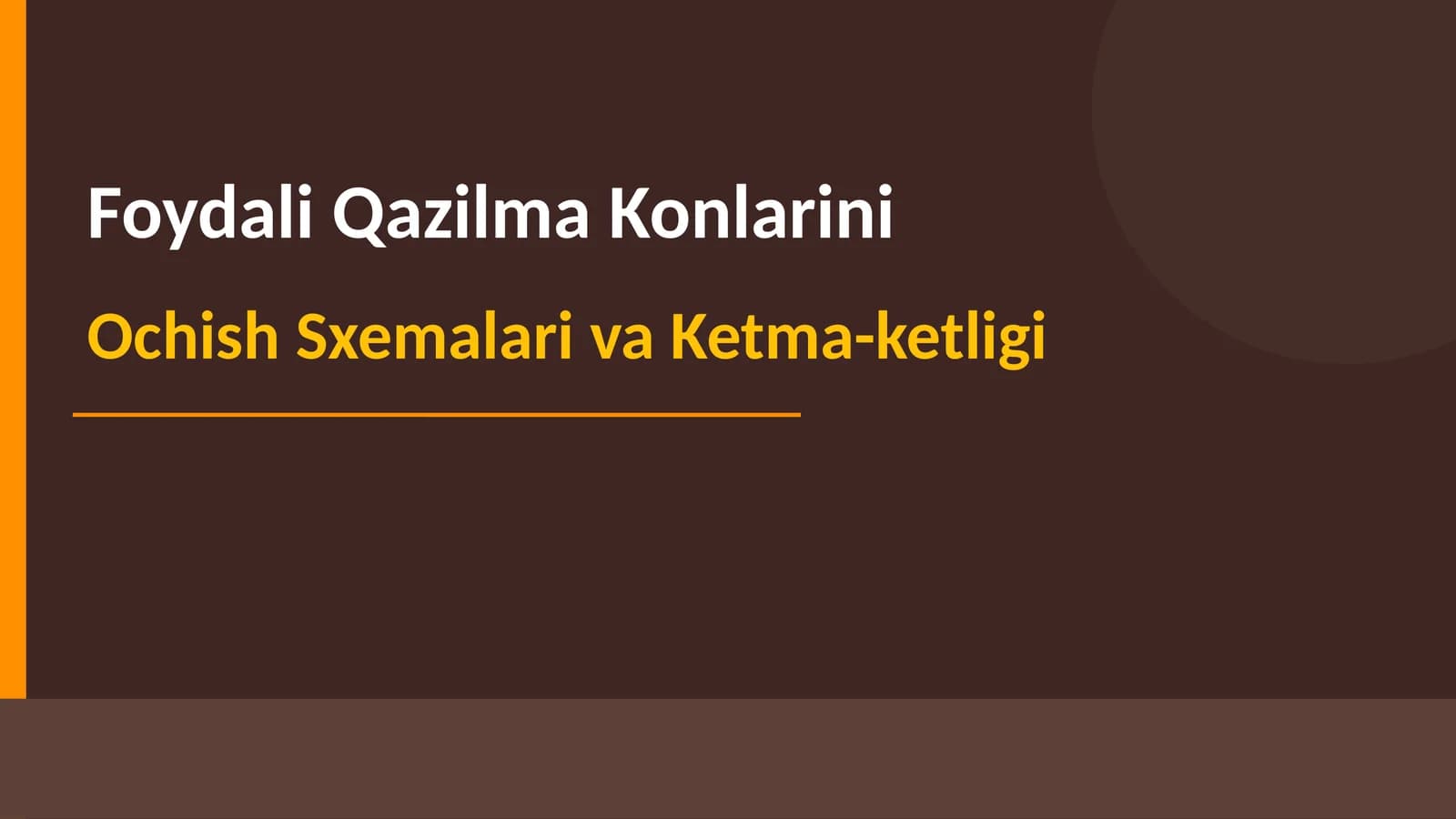 Foydali Qazilma Konlarini Ochish Sxemalari va Ketma-ketligi