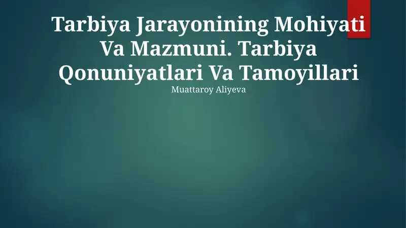 Tarbiya Jarayonining Mohiyati Va Mazmuni. Tarbiya Qonuniyatlari Va Tamoyillari