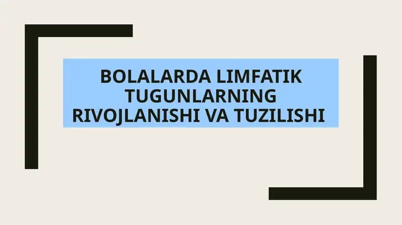 Bolalarda limfatik tugunlarning rivojlanishi va tuzilishi