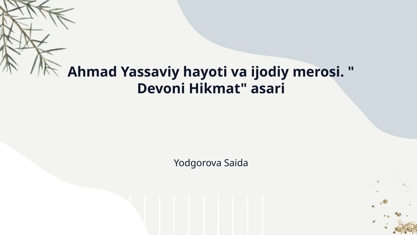 Ahmad Yassaviy hayoti va ijodiy merosi. "Devoni Hikmat" asari
