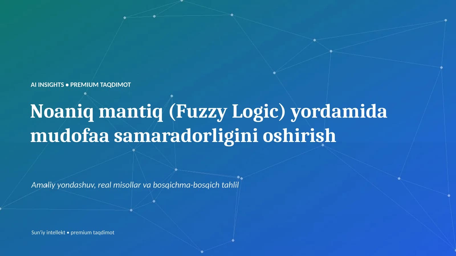 Noaniq mantiq (Fuzzy Logic) yordamida mudofaa samaradorligini oshirish