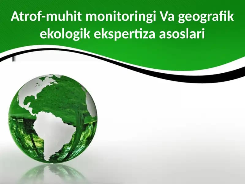 Atrof-muhit monitoringi Va geografik ekologik ekspertiza asoslari