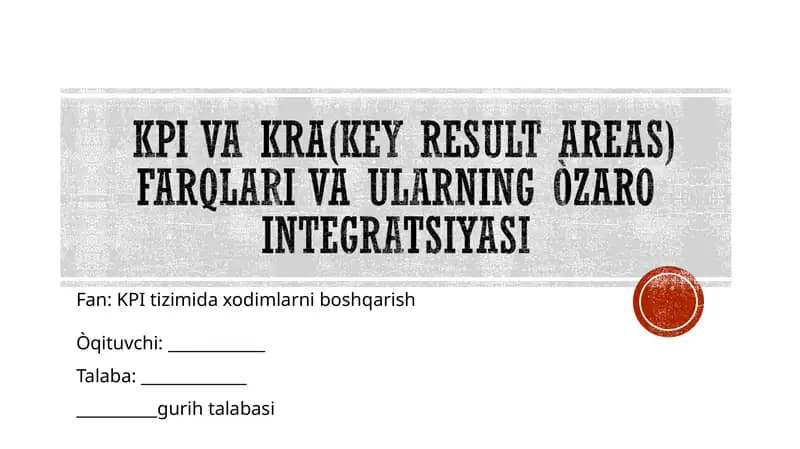 KPI va KRA(Key Result Areas) farqlari va ularning òzaro integratsiyasi
