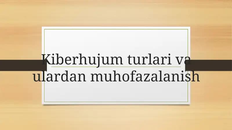 Kiberhujum turlari va ulardan muhofazalanish