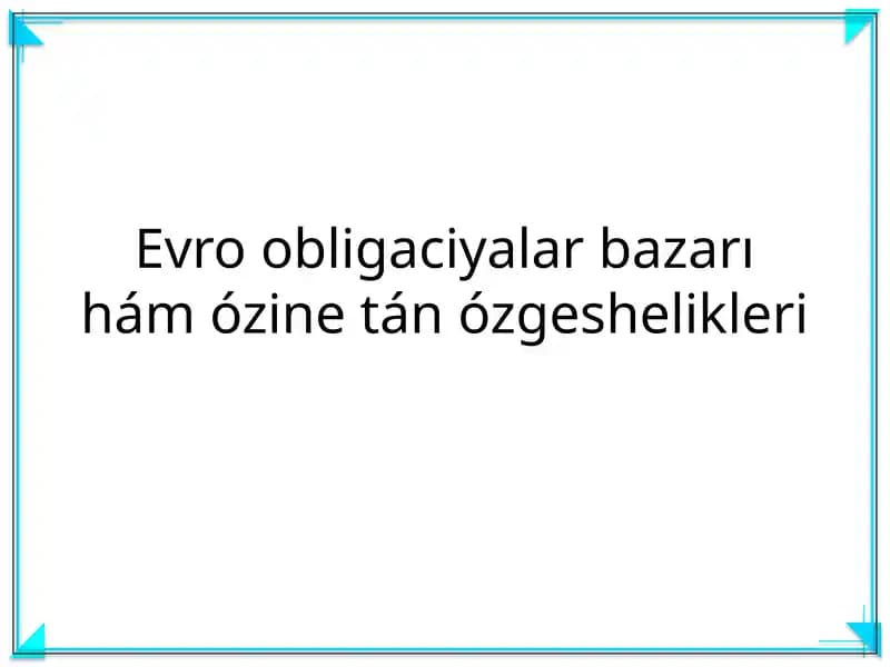 Obligaciyalar bozori va ularning hususiyatlari