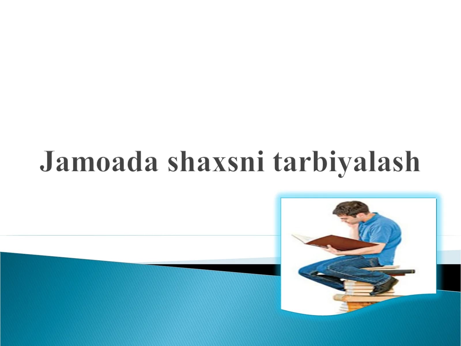 Jamoada shaxsni tarbiyalash