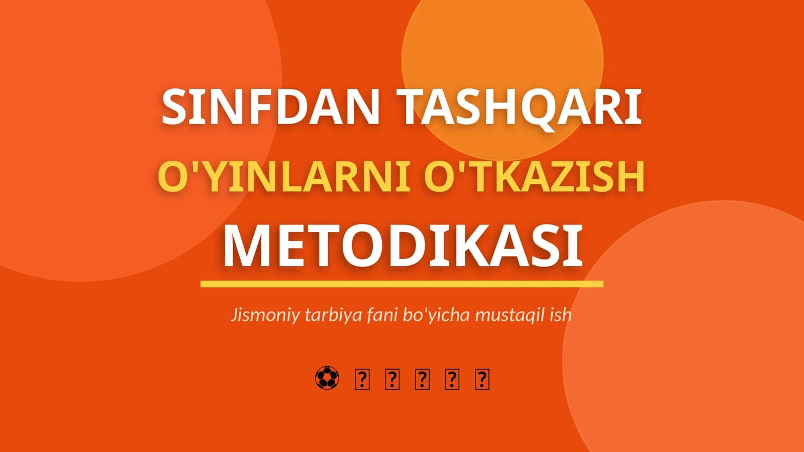 SINFDAN TASHQARI O'YINLARNI O'TKAZISH METODIKASI