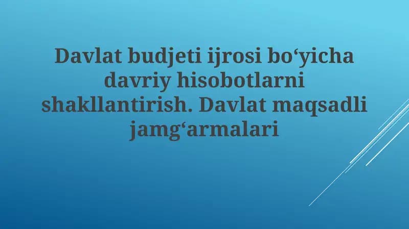 Davlat byudjeti bajarilishining davriy hisobotlarini shakllantirish