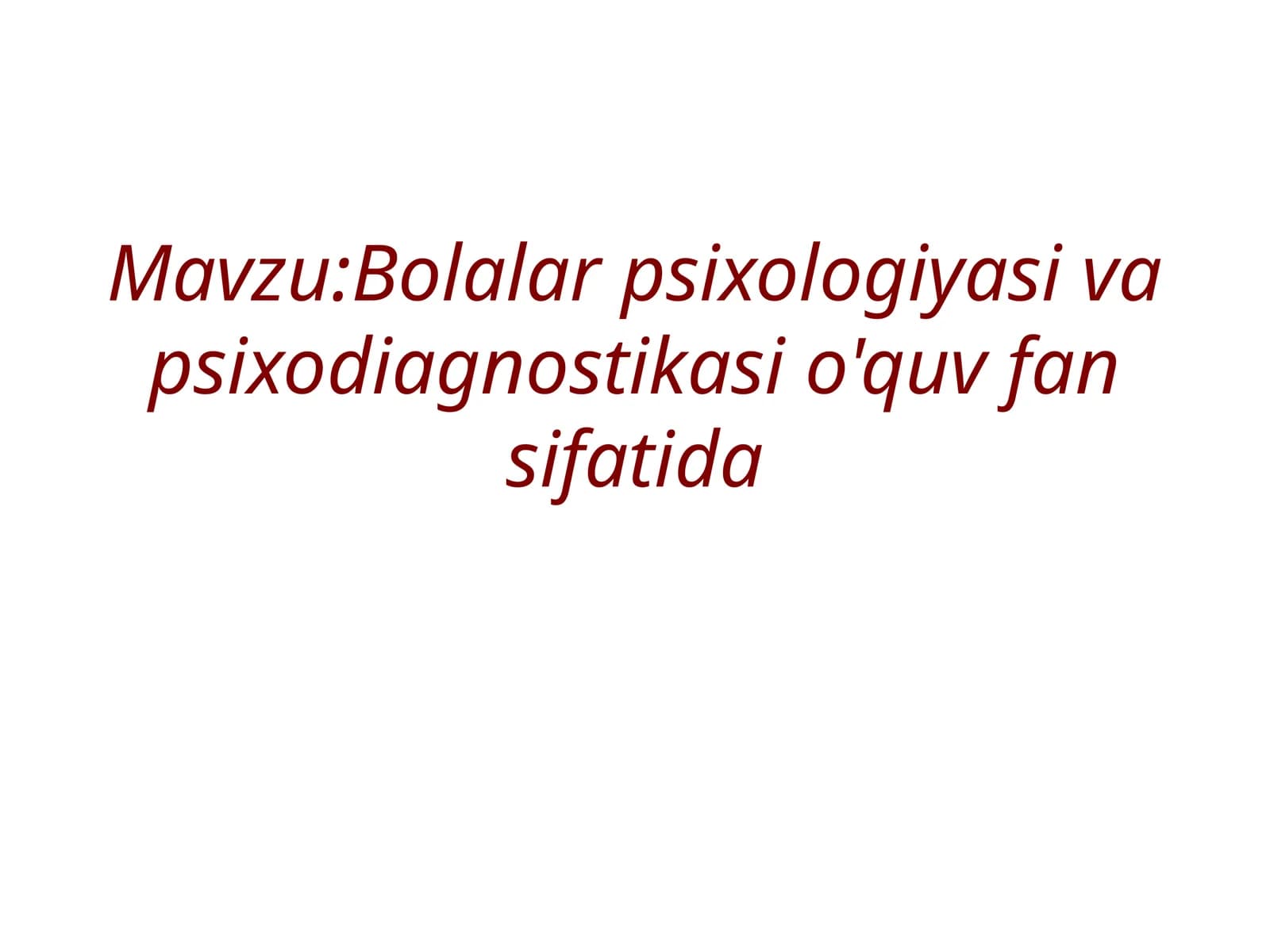 Bolalar psixologiyasi va psixodiagnostikasi o'quv fan sifatida