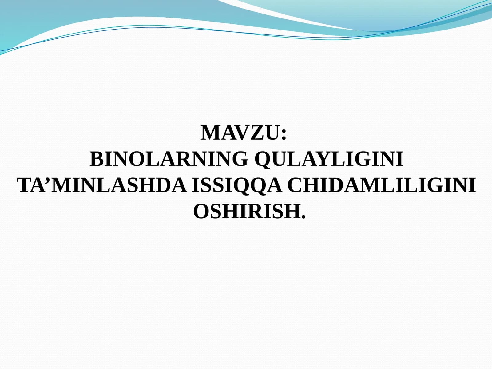 BINOLARNING QULAYLIGINI TA’MINLASHDA ISSIQQA CHIDAMLILIGINI OSHIRISH